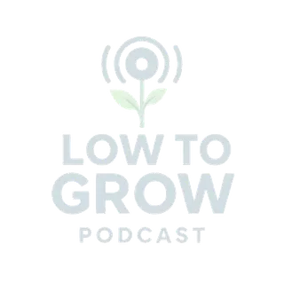 Low to Grow